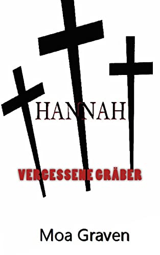 Hannah - Vergessene Graeber: Ostfrieslandkrimi (Kommissar Guntram Krimi-Reihe, Band 9) von Ingramcontent